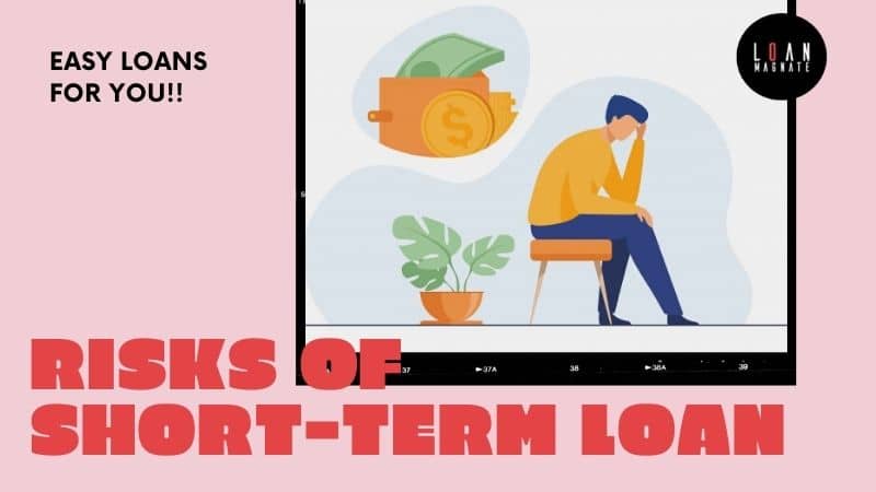 risks of short-term loan