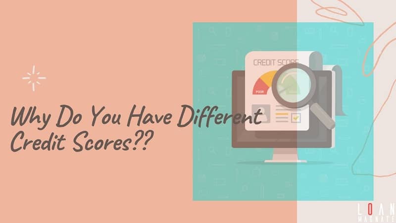 why do you have different credit scores
